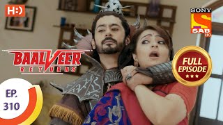 Baalveer Returns  Ep 310  Full Episode  1st March 2021 [upl. by Boyes]