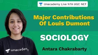 Major contributions of Louis Dumont  Sociology  Unacademy Live NTA UGC NET  Antara Chakrabarty [upl. by Ellon211]