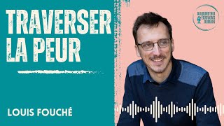 26 Louis Fouché  Médecin anesthésiste réanimateur auteur amp conférencier quotTraverser la peurquot [upl. by Ferriter]