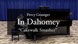 In Dahomey quotCakewalk Smasherquot — Percy Grainger performed by Artemii Safonov [upl. by Elraet258]