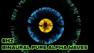 Pure Alpha Waves 8Hz Binaural Beats Ultimate Meditation for Enhanced Focus and Relaxation [upl. by Hnao380]