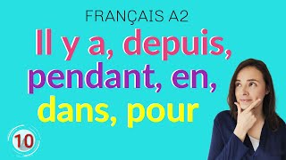 🇨🇵FRANÇAIS A2  COURS 10  LES INDICATEURS DE TEMPS IL Y A DEPUIS DANS [upl. by Wauters]