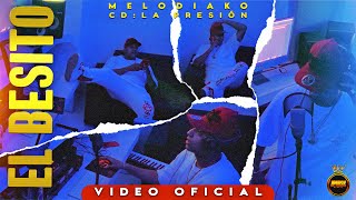 MELODIAKO ❌ JIPMUSIC GLOBAL – EL BESITO — VIDEO OFFICIAL CD LA PRESION [upl. by Utter317]