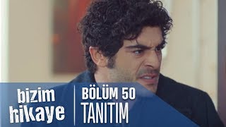 Bizim Hikaye 50 Bölüm Tanıtımı [upl. by Yanel]