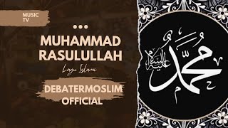 MUHAMMAD RASULULLAH  LAGU ROHANI [upl. by Ynnal]