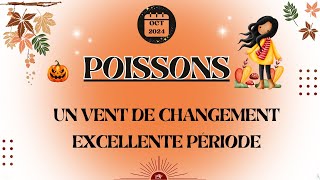 ♓ POISSONS OCTOBRE 2024  Un vent de changement Excellente période [upl. by Nwadal]