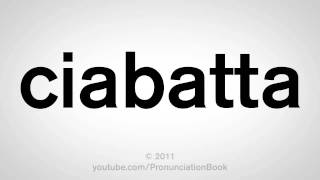 How To Pronounce Ciabatta [upl. by Dalpe341]