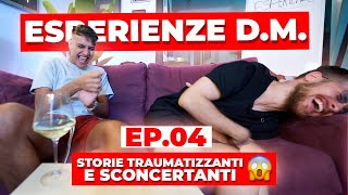 ESPERIENZE DM 4  STORIE TRAUMATIZZANTI E SCONCERTANTI  Awed Riccardo Dose e Dadda [upl. by Llerref]