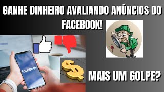 FACEBOOK PAGANDO PARA quotAVALIARquot ANÚNCIOSSAIBA A VERDADE [upl. by Hildagard]