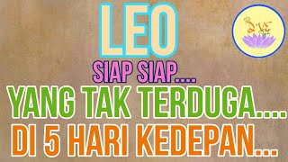 ZODIAK LEO  WAHHBERSIAPLAH AKHIRNYA5 HARI KEDEPAN KAMU AKANtarotzodiakleoleotarot [upl. by Junia]