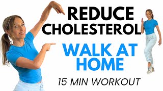 15 Minute Walk at Home  Lower Cholesterol Naturally [upl. by Yelroc448]