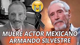 💔😭MUERE el reconocido ACTOR Armando Silvestre ¡Todos los detalles [upl. by Noreg747]