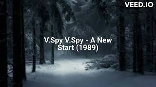 VSpy VSpy  A New Start 1989 [upl. by Lanam]