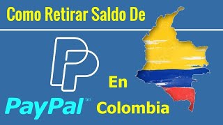 ✅ Cómo Retirar El Saldo De PayPal a Pesos En COLOMBIA Cambiar Tus Dólares Digitales El Mejor Método [upl. by Punak634]