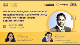 SK Dharmalingam Lecture Series 36  Nasopharyngeal Carcinoma Unveil the Hidden Threat [upl. by Huntley237]