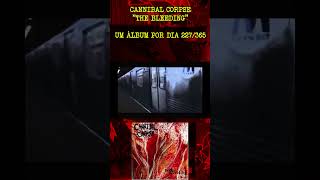 CANNIBAL CORPSE  THE BLEEDING  ÁLBUM 227 cannibalcorpse deathmetal [upl. by Deyes]