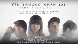 Audio  Yêu Thương Nhận Lại  Yanbi ft TAkayz amp Lee7 [upl. by Eleynad]