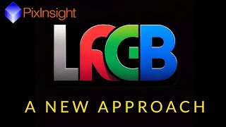 New Approach to LRGB Processing in PixInsight [upl. by Acceber384]