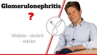 Was bedeutet Glomerulonephritis Symptome Therapie Prognose einfach erklärt [upl. by Nilya]