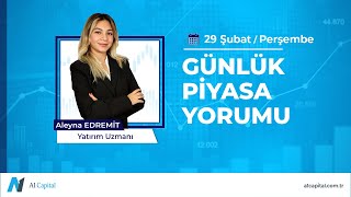 Günlük Piyasa Yorumu • 29 Şubat 2024 [upl. by Lonna832]