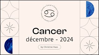 Horoscope Cancer ♋️ Décembre 2024 ⛄️ par Christine Haas [upl. by Ycnay]