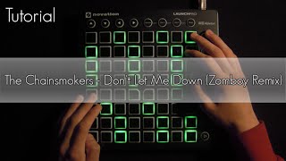 The Chainsmokers  Dont Let Me Down Zomboy Remix  Launchpad MK2 Cover TUTORIAL [upl. by Saidnac]