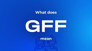 GFF meaning [upl. by Duthie]