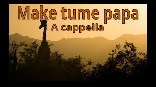 Make tume papa chant traditionnel africain canon à trois voix  a cappella  african polyphonic song [upl. by Ellac163]