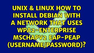 How to install Debian with a network that uses WPA2Enterprise MSCHAPv2 EAPPEAP [upl. by Ardnaxela]