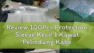 Review 100Pcs Protection Sleeve Kecil 1 Kawat Pelindung Kabel FTTH Bahan Fiber Optik Ukuran 60mm od [upl. by Paza]