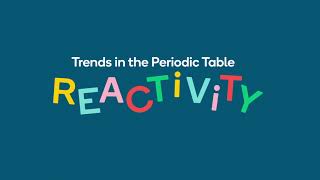 Trends in the Periodic Table — Reactivity [upl. by Hasan]