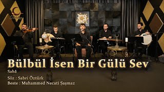 Bülbül isen bir gülü sev  Sabâ [upl. by Akialam]