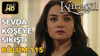 Karagül 115 Bölüm  Full HD Tek Parça  Sevda Köşeye Sıkıştı [upl. by Remled436]