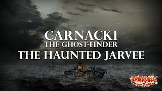 quotThe Haunted Jarveequot by W H Hodgson  A Carnacki the GhostFinder Story [upl. by Ynnaej]