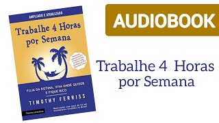 Trabalhe 4 Horas por Semana  Audiobook Completo em Português  Timothy Ferriss [upl. by Behre]