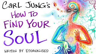 Carl Jung  How to Find Your Soul written by Eternalised [upl. by Maltz293]