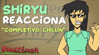 Shiryu Reacciona quotCompletivo Chillinquot  Parodiadera [upl. by Gnaig180]