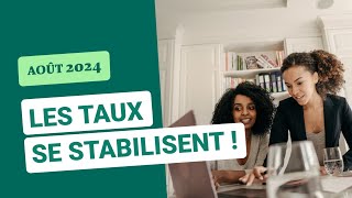 ACTU TAUX  Les meilleurs taux de crédit immobilier en août 2024 [upl. by Atiuqel435]