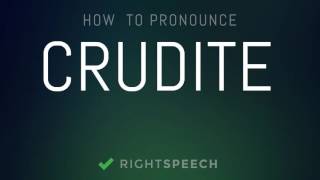 Crudite  How to pronounce Crudite [upl. by Tamqrah]