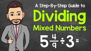 Dividing Mixed Numbers  A Complete Guide  Math with Mr J [upl. by Corella]