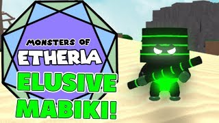 ELUSIVE MABIKI  Monsters of Etheria [upl. by Thebault]