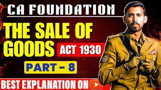 Lec 8  CA Foundation Bootcamp  Sales of Good Act 1930  Unit 4 [upl. by Nodla940]