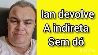 IAN O MALVADO RESPONDE A INDIRESTAS [upl. by Adnam]