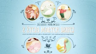 Z ŻYCIA MAŁYCH DZIECI CZ 4 –Bajkowisko  bajki dla dzieci – słuchowisko audiobook [upl. by Stanway]