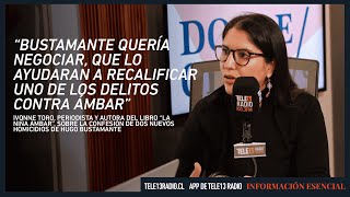 Ivonne Toro por confesión de Bustamante y Caso Ambar “Quería negociarquot [upl. by Kerwin]