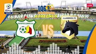 EN VIVO DEPORTES QUINDIO VS LLANEROS FC [upl. by Kane365]