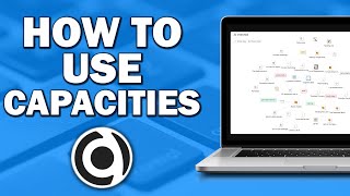 How to Use Capacities  Step by Step Tutorial [upl. by Leshia]