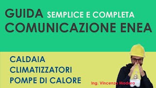 Procedura pratica ENEA per Caldaia o climatizzatore  pompa di calore Spiegata semplice [upl. by Feinstein956]