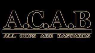 ACAB  All Cops Are Bastards [upl. by Aryaz]