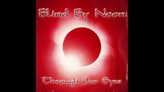 Blind By Noon  Through Our Eyes Full Album [upl. by Aksel]